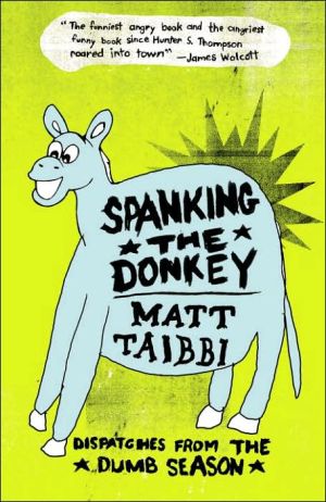 Book Spanking the Donkey: Dispatches from the Dumb Season free