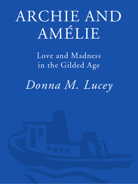 Book Archie and Amelie: Love and Madness in the Gilded Age free