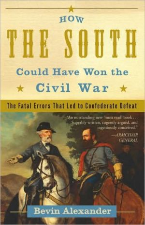 Book How the South Could Have Won the Civil War: The Fatal Errors That Led to Confederate Defeat free