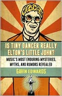 Book Is Tiny Dancer Really Elton's Little John?: Music's Most Enduring Mysteries, Myths, and Rumors Revealed free