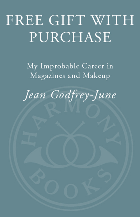 Book Free Gift with Purchase: My Improbable Career in Magazines and Makeup free