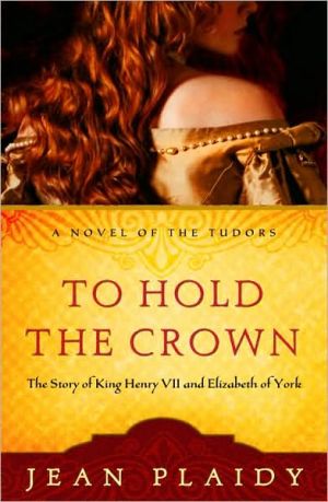 Book To Hold the Crown: The Story of King Henry VII and Elizabeth of York (A Novel of the Tudors) free