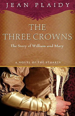Book The Three Crowns: The Story of William and Mary (A Novel of the Stuarts) free