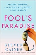 Book Fool's Paradise: Players, Poseurs, and the Culture of Excess in South Beach free