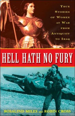 Book Hell Hath No Fury: True Stories of Women at War from Antiquity to Iraq free