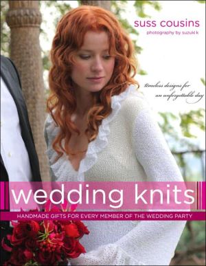 Book Wedding Knits: Handmade Gifts for Every Member of the Wedding Party free