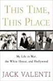 Book This Time, This Place: My Life in War, the White House, and Hollywood free