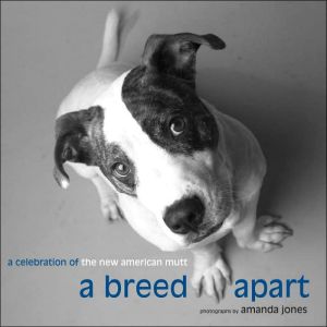 Book A Breed Apart: A Celebration of the New American Mutt free