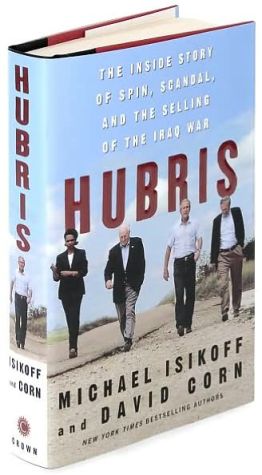 Book Hubris: The Inside Story of Spin, Scandal, and the Selling of the Iraq War free