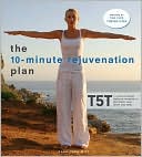 Book The 10-Minute Rejuvenation Plan: T5T: The Revolutionary Exercise Program That Restores Your Body and Mind free