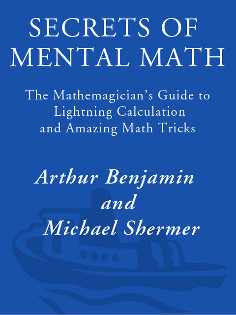 Book Secrets of Mental Math: The Mathemagician's Guide to Lightning Calculation and Amazing Math Tricks free