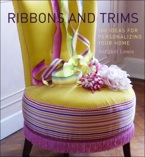 Book Ribbons and Trims: 100 Ideas for Personalizing Your Home free