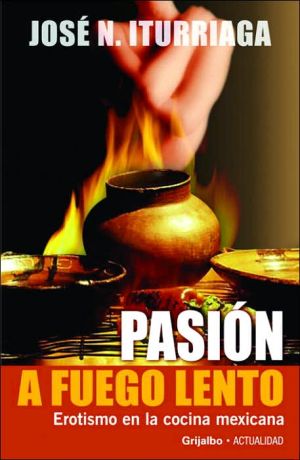 Book Pasión a Fuego Lento: Erotismo en la Comida Mexicana (Spanish Edition) free