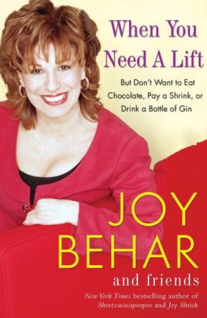 Book When You Need a Lift: But Don't Want to Eat Chocolate, Pay a Shrink, or Drink a Bottle of Gin free Book When You Need a Lift: But Don't Want to Eat Chocolate, Pay a Shrink, or Drink a Bottle of Gin free