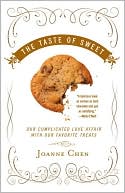 Book The Taste of Sweet: Our Complicated Love Affair with Our Favorite Treats free