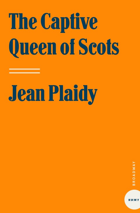 Book The Captive Queen of Scots: Mary, Queen of Scots (A Novel of the Stuarts Book 6) free