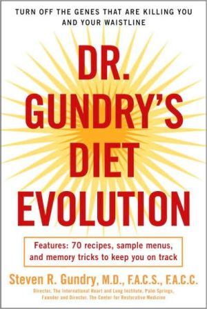 Book Dr. Gundry's Diet Evolution: Turn Off the Genes That Are Killing You and Your Waistline free