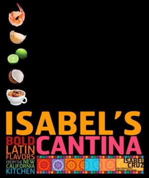 Book Isabel's Cantina: Bold Latin Flavors from the New California Kitchen free
