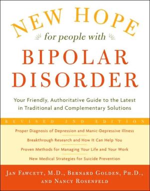 Book New Hope for People with Bipolar Disorder: Your Friendly, Authoritative Guide to the Latest in Traditional and Complementary Solutions free
