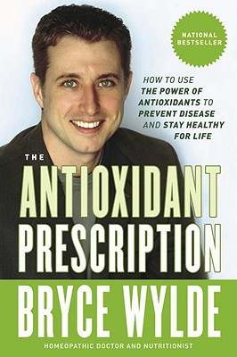 Book The Antioxidant Prescription: How to Use the Power of Antioxidants to Prevent Disease and Stay Healthy for Life free