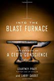 Book Into the Blast Furnace: The Forging of a CEO's Conscience free