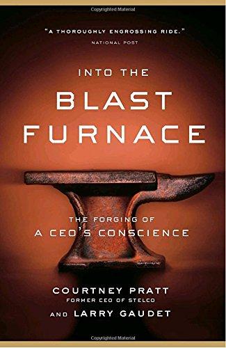 Book Into The Blast Furnace: The Forging Of A Ceo's Conscience free