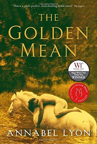 Book The Golden Mean (Governor General's Literary Awards-Romans Et Nouvelles (Fict) free