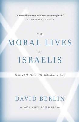 Book The Moral Lives of Israelis: Reinventing the Dream State free