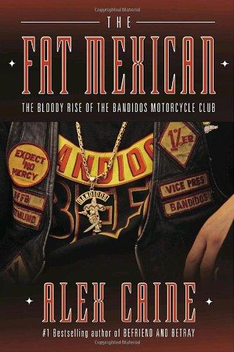 Book The Fat Mexican: The Bloody Rise of the Bandidos Motorcycle Club free