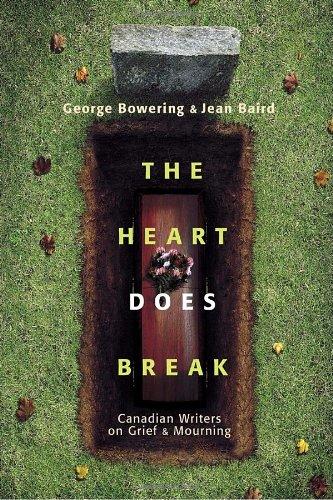 Book The Heart Does Break: Canadian Writers on Grief and Mourning free