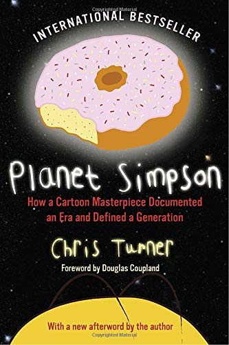 Book Planet Simpson: How a Cartoon Masterpiece Documented an Era and Defined a Generation free