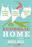 Book Ecoholic Home: The Greenest, Cleanest and Most Energy-Efficient Information Under One (Canadian) Roof free