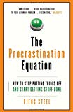 Book The Procrastination Equation: How to Stop Putting Things Off and Start Getting Stuff Done free