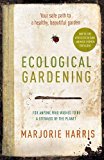 Book Ecological Gardening: Your Safe Path to a Healthy, Beautiful Garden free