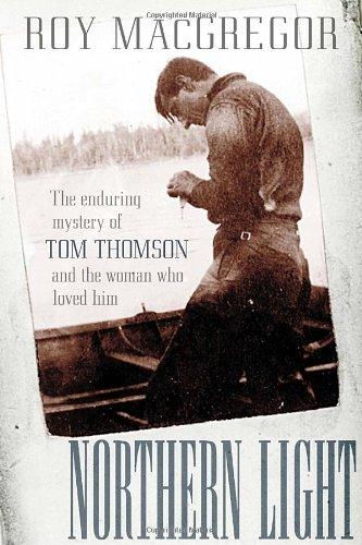 Book Northern Light: The Enduring Mystery of Tom Thomson and the Woman Who Loved Him free