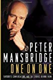 Book Peter Mansbridge One on One: Favourite Conversations and the Stories Behind Them free