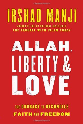 Book Allah, Liberty and Love The Courage to Reconcile Faith and Freedom free