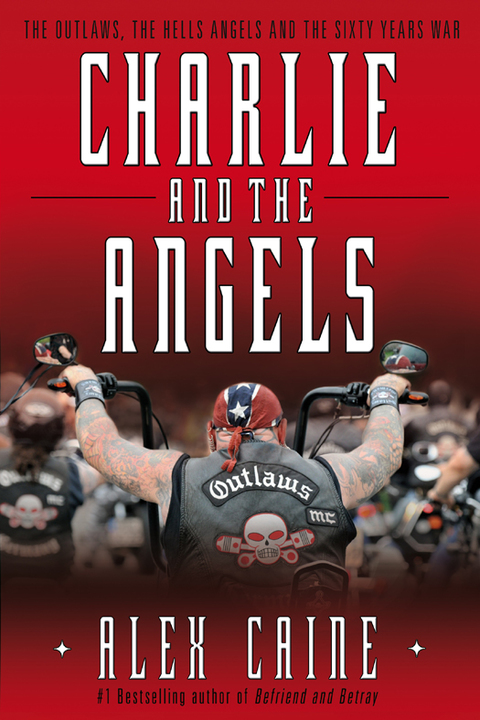 Book Charlie and the Angels: The Outlaws, the Hells Angels and the Sixty Years War free