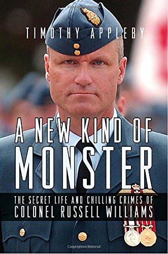 Book A New Kind of Monster: The Secret Life and Chilling Crimes of Colonel Russell Williams free