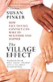 Book The Village Effect: How Face-to-Face Contact Can Make Us Healthier and Happier free