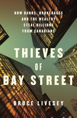 Book Thieves of Bay Street: How Banks, Brokerages and the Wealthy Steal Billions from Canadians free Book Thieves of Bay Street: How Banks, Brokerages and the Wealthy Steal Billions from Canadians free
