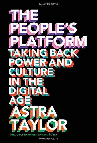 Book The People's Platform: Taking Back Power and Culture in the Digital Age free