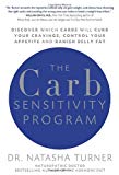 Book The Carb Sensitivity Program: Discover Which Carbs Will Curb Your Cravings, Control Your Appetite and Banish Belly Fat free