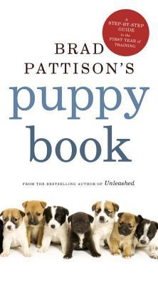 Book Brad Pattison's Puppy Book: A Step-by-step Guide To The First Year Of Training free