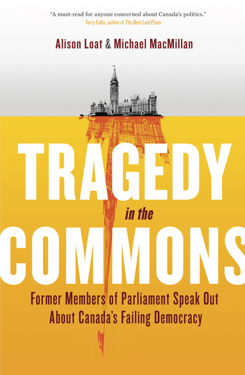 Book Tragedy in the Commons: Former Members of Parliament Speak Out About Canada's Failing Democracy free