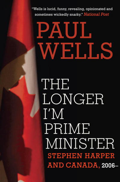 Book The Longer I'm Prime Minister: Stephen Harper and Canada, 2006- free