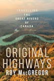 Book Original Highways: Travelling the Great Rivers of Canada free