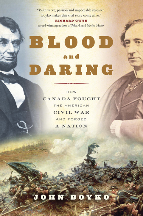 Book Blood and Daring: How Canada Fought the American Civil War and Forged a Nation free