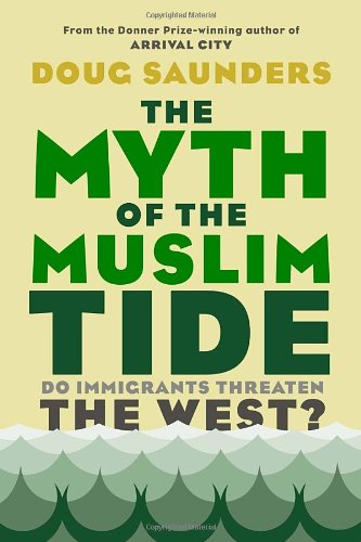 Book The Myth of the Muslim Tide: Do Immigrants Threaten the West? free