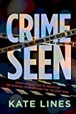 Book Crime Seen: From Patrol Cop to Profiler, My Stories from Behind the Yellow Tape free